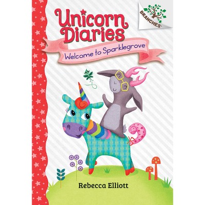 Welcome to Sparklegrove: A Branches Book (Unicorn Diaries #8) - by Rebecca Elliott