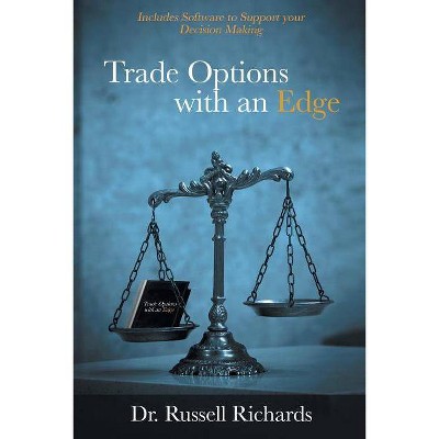 Trade Options with an Edge - by  Richards (Paperback)