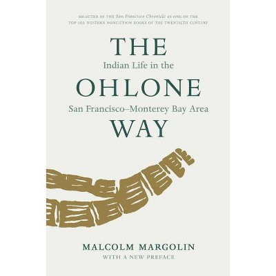 The Ohlone Way - by  Malcolm Margolin (Paperback)