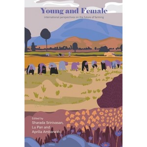 Young and Female: International Perspectives on the Future of Farming - (Paperback) - 1 of 1