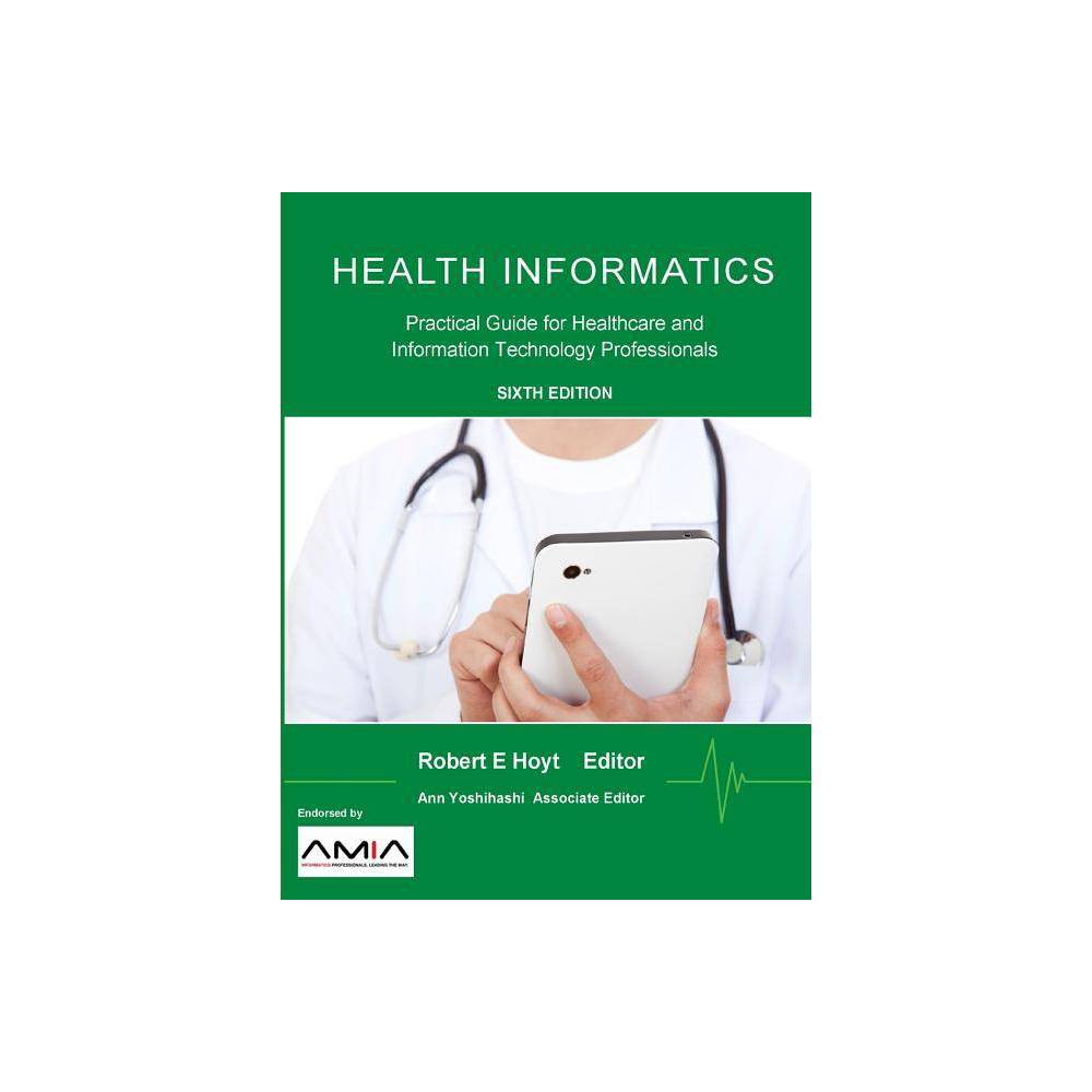 ISBN 9781304791108 - Health Informatics - 6th Edition by Robert E Hoyt ...