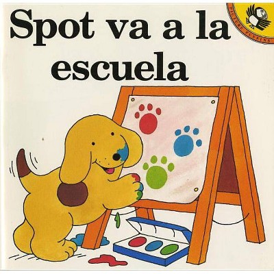 Spot Va a la Escuela - by  Eric Hill (Hardcover)