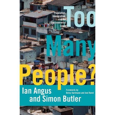 Too Many People? - by  Ian Angus & Simon Butler (Paperback)