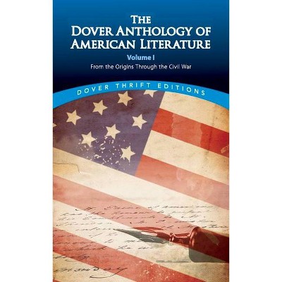 The Dover Anthology of American Literature, Volume I, 1 - (Dover Thrift Editions) by  Bob Blaisdell (Paperback)