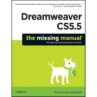 Dreamweaver Cs5.5: The Missing Manual - (Missing Manuals) by  David Sawyer McFarland (Paperback)