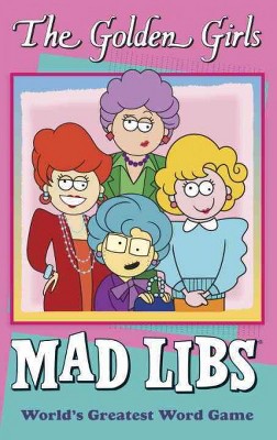 The Golden Girls Mad Libs - by  Douglas Yacka & Francesco Sedita (Paperback)