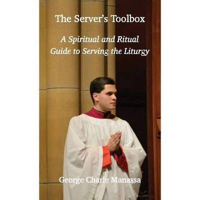 The Server's Toolbox - by  George Manassa (Paperback)