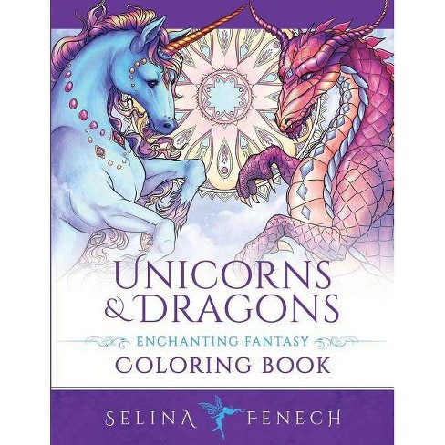Download Unicorns And Dragons Enchanting Fantasy Coloring Book Fantasy Coloring By Selina By Selina Fenech Paperback Target