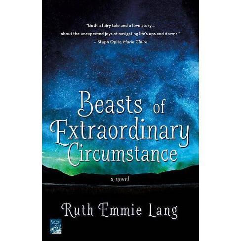 Beasts Of Extraordinary Circumstance By Ruth Emmie Lang Paperback Target