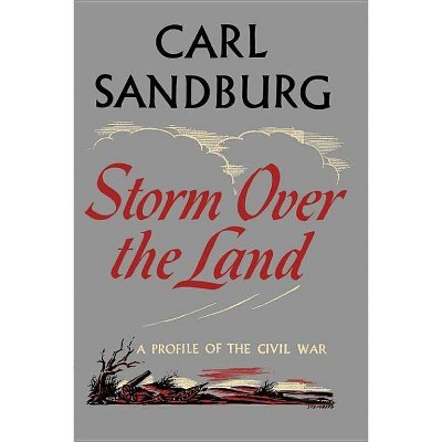 Storm Over the Land - by  Carl Sandburg (Paperback)