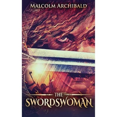 The Swordswoman - by  Malcolm Archibald (Paperback)