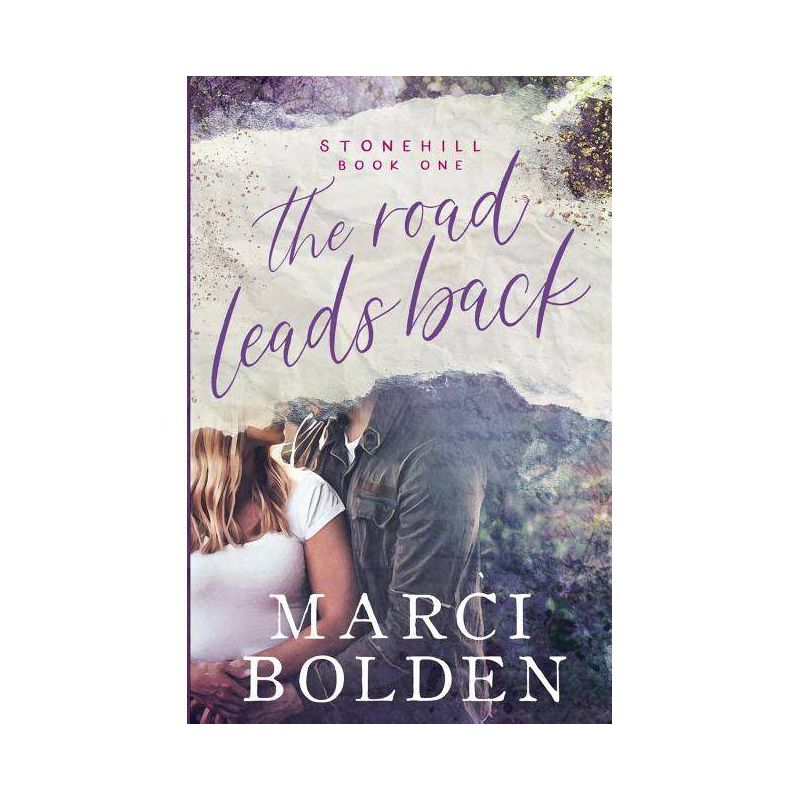 The Road Leads Back - (Stonehill) by  Marci Bolden (Paperback), 1 of 2