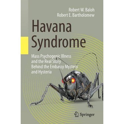 Havana Syndrome - by  Robert W Baloh & Robert E Bartholomew (Paperback)