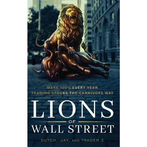 Lions of Wall Street - by Jay & Trader Z & Dutch (Hardcover)