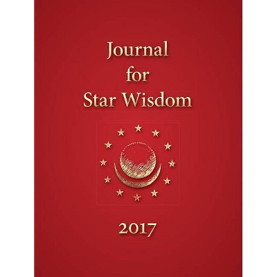 Journal for Star Wisdom 2017 - by  Nicholas Kollerstrom (Paperback)