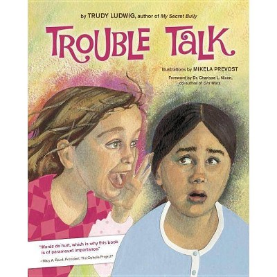 Trouble Talk - by  Trudy Ludwig (Hardcover)