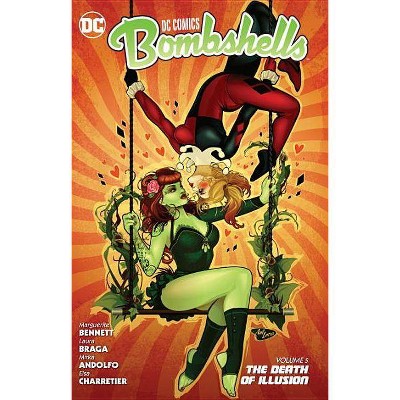 DC Comics: Bombshells Vol. 5: The Death of Illusion - by  Marguerite Bennett (Paperback)