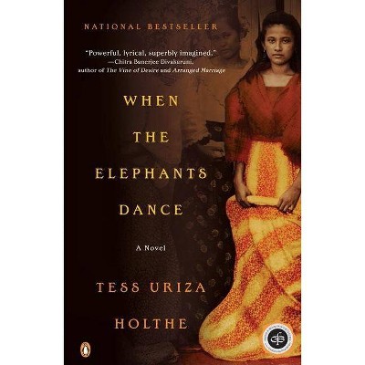 When the Elephants Dance - by  Tess Uriza Holthe (Paperback)