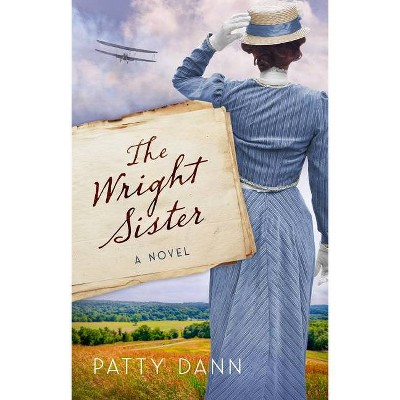 The Wright Sister - by  Patty Dann (Paperback)