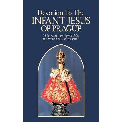 Devotion to the Infant Jesus of Prague - by  Anonymous (Paperback)