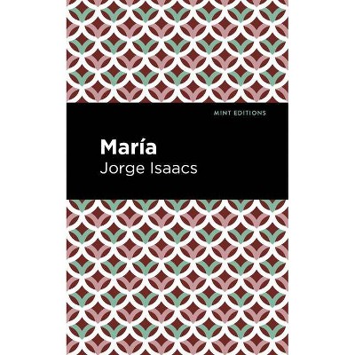 María - (Mint Editions) by  Jorge Issacs (Paperback)