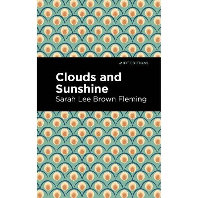 Clouds and Sunshine - (Mint Editions) by  Sarah Lee Brown Fleming (Paperback)