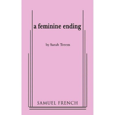 A Feminine Ending - by  Sarah Treem (Paperback)