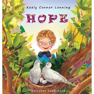 Hope - by  Kealy Connor Lonning (Hardcover)