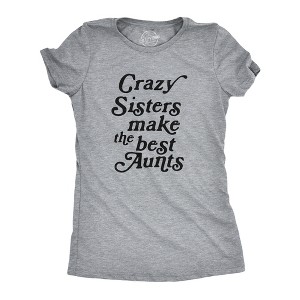 Womens Crazy Sisters Make The Best Aunts T Shirt Funny Family Niece Nephew Tee - Crazy Dog Women's T Shirt - 1 of 4