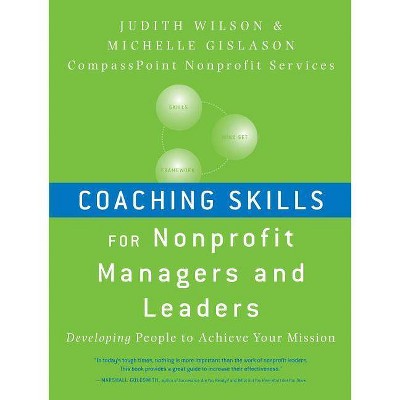 Coaching Skills for Nonprofit Managers and Leaders - by  Judith Wilson & Michelle Gislason (Paperback)