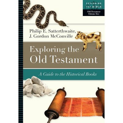 Exploring the Old Testament - (Exploring the Bible) by  Philip E Satterthwaite & J Gordon McConville (Paperback)