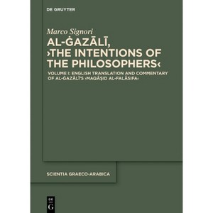 English Translation and Commentary of Al-Ġazālī's >Maqāṣid Al-Falāsifa - (Scientia Graeco-Arabica) by  Marco Signori - 1 of 1