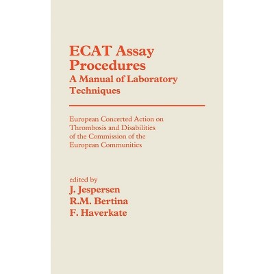 Ecat Assay Procedures. a Manual of Laboratory Techniques - by  J Jespersen & R M Bertina & F Haverkate (Hardcover)
