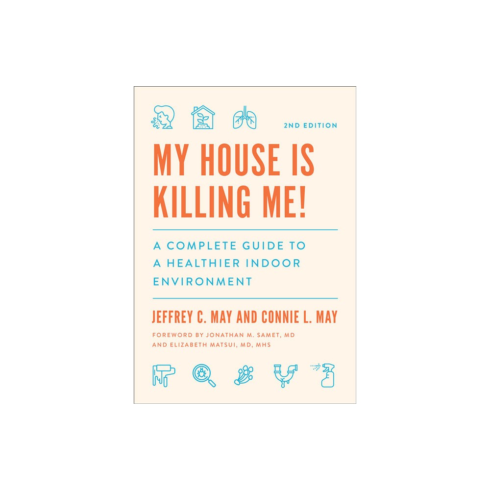 My House Is Killing Me! - 2nd Edition by Jeffrey C May & Connie L May (Paperback)