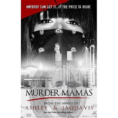 Murder Mamas - by  Ashley and Jaquavis & Ashley & Jaquavis (Paperback)