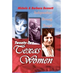 Twenty-Two Texas Women - by  Michele Bennett & Barbara Bennett (Paperback) - 1 of 1