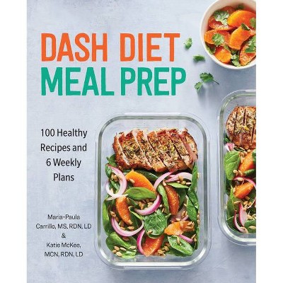 Dash Diet Meal Prep - by  Maria-Paula Carrillo & Katie McKee (Paperback)