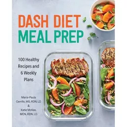 Dash Diet Meal Prep - by  Maria-Paula Carrillo & Katie McKee (Paperback)