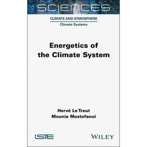 Energetics of the Climate System - (Iste Invoiced) by  Herve Le Treut & Mounia Mostefaoui (Hardcover) - 1 of 1