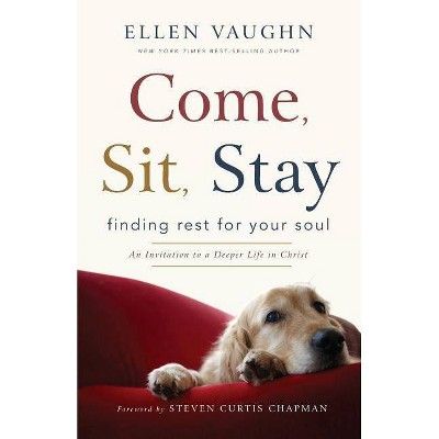 Come, Sit, Stay - 2nd Edition by  Ellen Vaughn (Paperback)