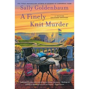A Finely Knit Murder - (Seaside Knitters Mystery) by  Sally Goldenbaum (Paperback) - 1 of 1