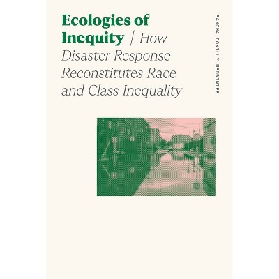 Ecologies of Inequity - (Sociology of Race and Ethnicity) by Sancha Doxilly Medwinter