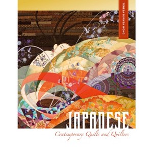 Japanese Contemporary Quilts and Quilters - by  Teresa Duryea Wong (Hardcover) - 1 of 1