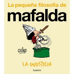La Injusticia (La Pequeña Filosofía de Mafalda) / Injustice - by  Quino (Paperback) - 1 of 1