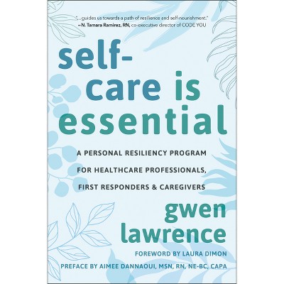 Self-Care Is Essential - by  Gwen Lawrence (Paperback)