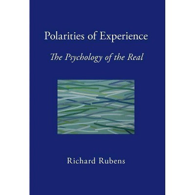 Polarities of Experience - by  Richard Rubens (Hardcover)