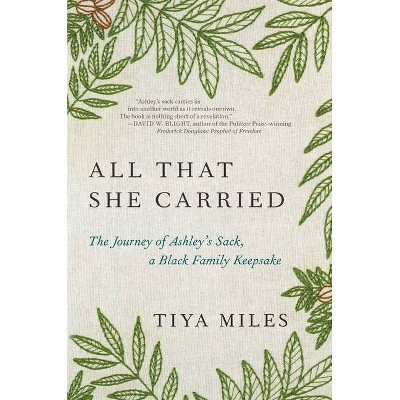 All That She Carried - by  Tiya Miles (Hardcover)