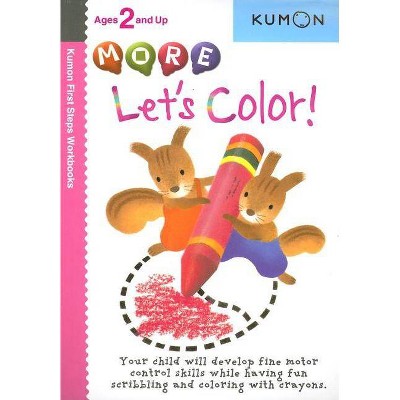 More Let's Color! - (Kumon First Steps Workbooks) (Paperback)