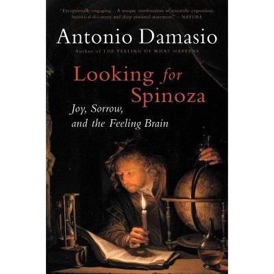 Looking for Spinoza - by  Antonio Damasio (Paperback)