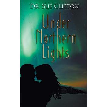 Under Northern Lights - (Daughters of Parrish Oaks) by  Clifton (Paperback)